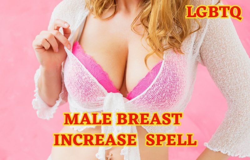 Male Breast Enlargement Spell (LGBTQ)