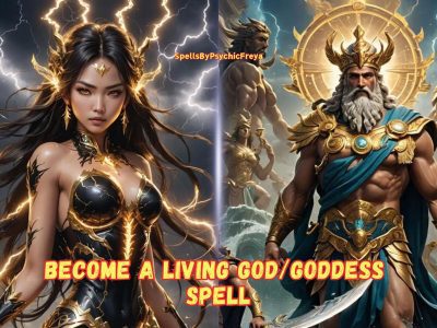 Become a Living God/Goddess – Life-Changing Spell