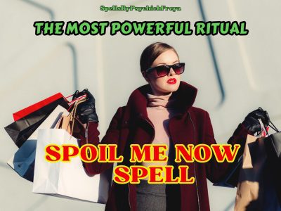 SPOIL ME NOW Spell – Live Like a Queen